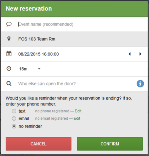 New reservation dialogue box showing option for "Event Name", the team room you're reserving, the date and time of reservation, the duration of the reservation, "Who can open the door?" and option for text or email reminder with "CANCEL" and "CONFIRM" buttons at the bottom