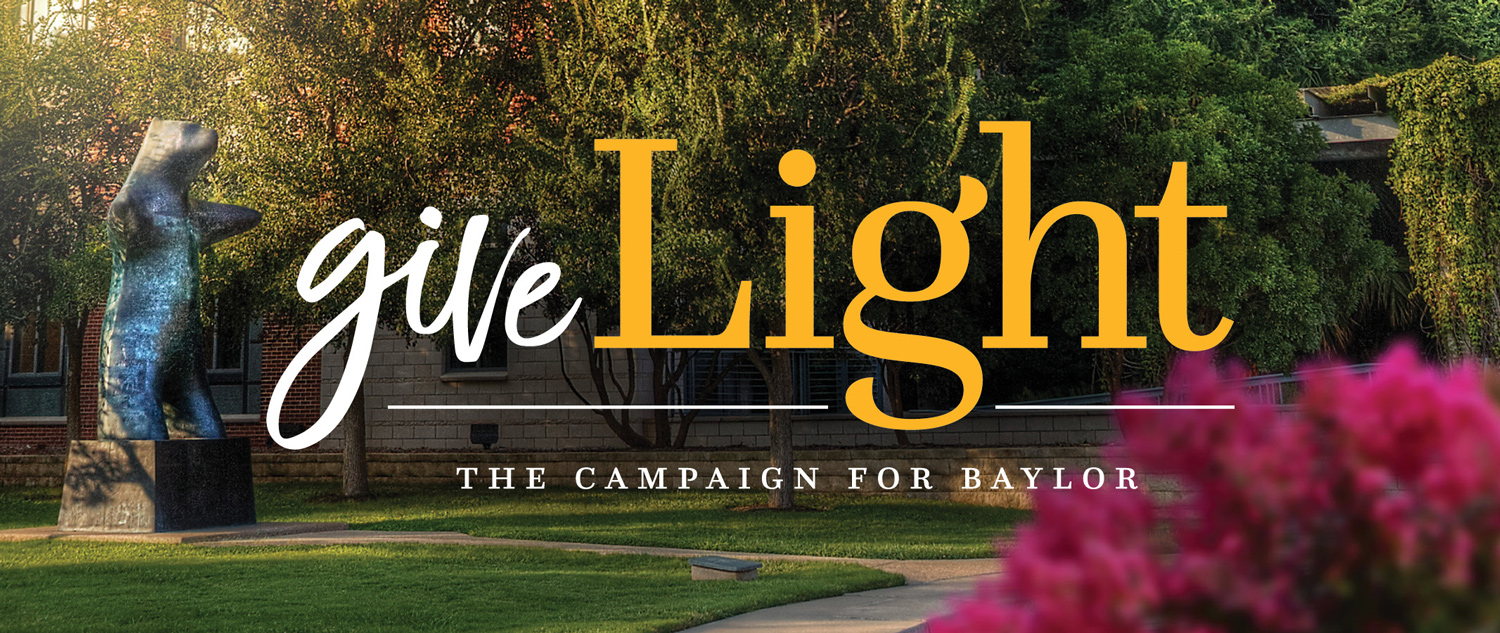 "Give Light: The Campaign for Baylor"