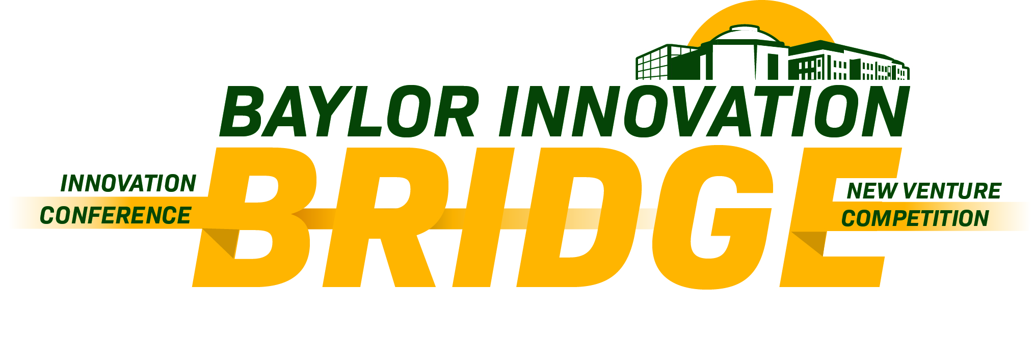 Baylor Innovation Bridge; Innovation Conference; New Venture Competition