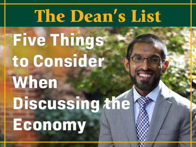 A photo of Dean Sandeep Mazumder with the text, "The Dean's List: Five Things to Consider When Discussing the Economy"