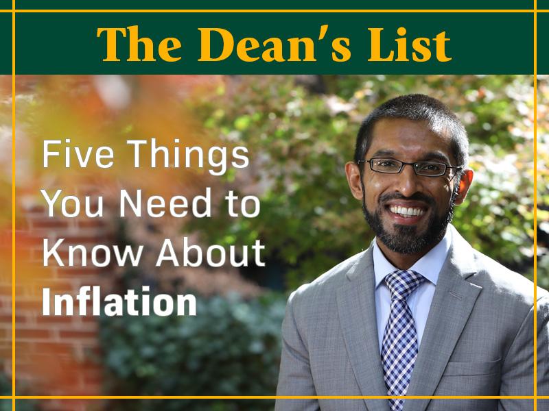Photo of Dean Sandeep Mazumder under text that says, "The Dean's List" and text beside him that says, "Five Things You Need to Know About Inflation"
