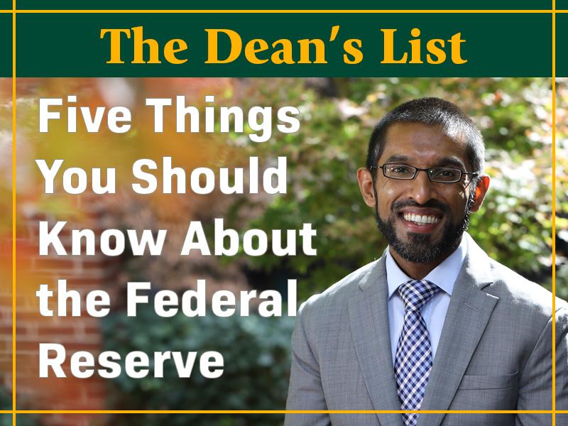 Dean Sandeep Mazumder with text surrounding him that says, "The Dean's List: Five Things You Should Know About the Federal Reserve"